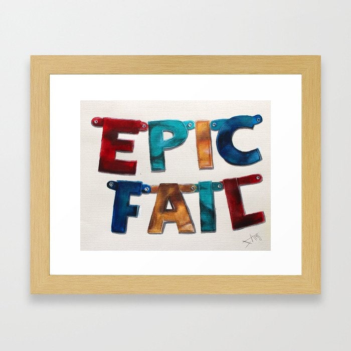 Epic fail , word Art print from original painting ,typography satyr ,humorous calligraphy