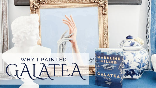 Why I Painted Galatea